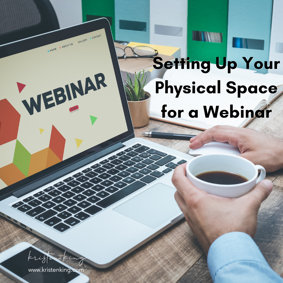 Tips for Setting Up your Physical Space for a Webinar