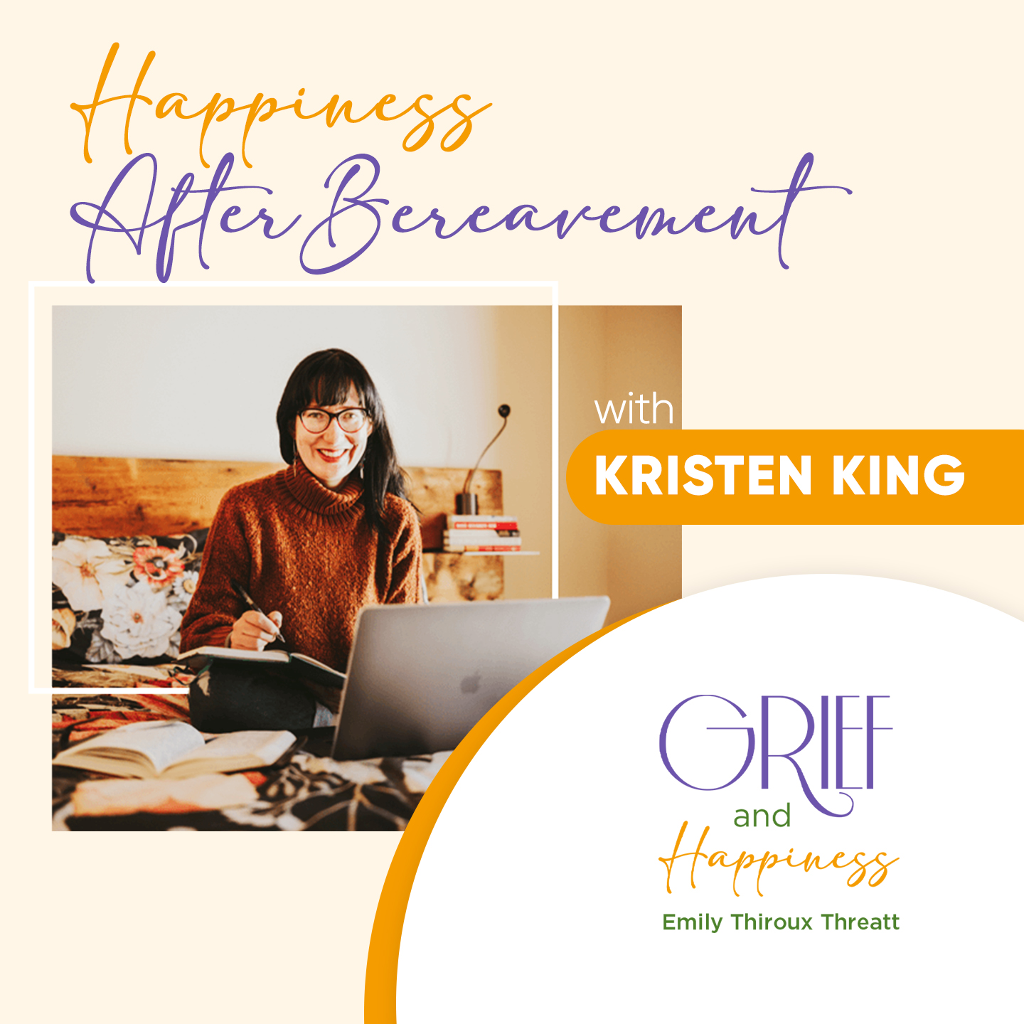 Kristen King on the Grief and Happiness Podcast