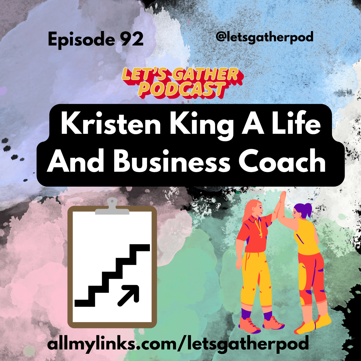 New Interview: Let’s Gather Podcast by Zeke Williams in Kristen King – A Life And Business Coach